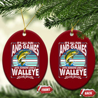Funny Fishing Ceramic Ornament It Is All Fun And Games Until Someone Loses A Walleye - Wonder Print Shop