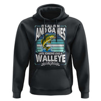 Funny Fishing Hoodie It Is All Fun And Games Until Someone Loses A Walleye - Wonder Print Shop