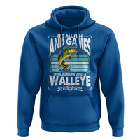 Funny Fishing Hoodie It Is All Fun And Games Until Someone Loses A Walleye - Wonder Print Shop