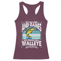 Funny Fishing Racerback Tank Top It Is All Fun And Games Until Someone Loses A Walleye - Wonder Print Shop
