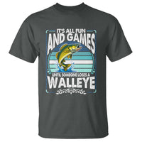 Funny Fishing T Shirt It Is All Fun And Games Until Someone Loses A Walleye - Wonder Print Shop