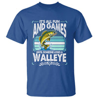 Funny Fishing T Shirt It Is All Fun And Games Until Someone Loses A Walleye - Wonder Print Shop