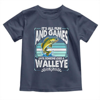 Funny Fishing Toddler T Shirt It Is All Fun And Games Until Someone Loses A Walleye - Wonder Print Shop