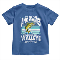 Funny Fishing Toddler T Shirt It Is All Fun And Games Until Someone Loses A Walleye - Wonder Print Shop