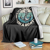 Funny Boating Throw Blanket Life Is Better On A Boat - Wonder Print Shop