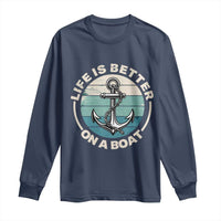 Funny Boating Long Sleeve Shirt Life Is Better On A Boat - Wonder Print Shop