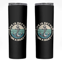 Funny Boating Skinny Tumbler Life Is Better On A Boat - Wonder Print Shop