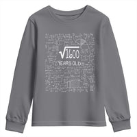40th Birthday Math Youth Sweatshirt Square Root of 1600 Funny Math Nerd 40 Year Old Gift