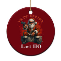 Funny Santa Gun Christmas Ceramic Ornament You Just Yeed Your Last Ho - Wonder Print Shop