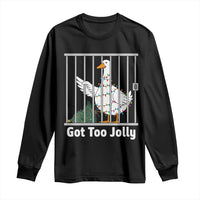 Funny Goose Christmas Long Sleeve Shirt Got Too Jolly - Wonder Print Shop