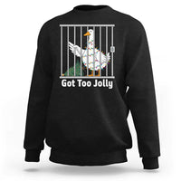 Funny Goose Christmas Sweatshirt Got Too Jolly - Wonder Print Shop