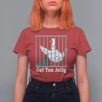 Funny Goose Christmas T Shirt For Women Got Too Jolly - Wonder Print Shop