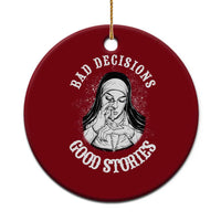 Funny Unholy Nun Ceramic Ornament Bad Decisions Good Stories