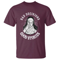 Funny Unholy Nun T Shirt Bad Decisions Good Stories