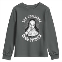 Funny Unholy Nun Youth Sweatshirt Bad Decisions Good Stories