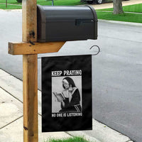 Funny Smoking Nun Garden Flag Keep Praying No One Is Listening