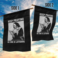 Funny Smoking Nun Garden Flag Keep Praying No One Is Listening