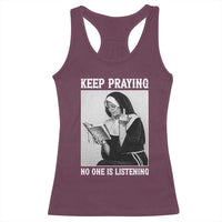 Funny Smoking Nun Racerback Tank Top Keep Praying No One Is Listening