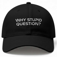 Why Stupid Question Baseball Cap Funny Space Quote Sci Fi Book