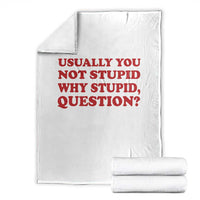 Usually You Not Stupid Why Stupid Question Throw Blanket Funny Space Quote Sci Fi Book