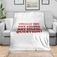 Usually You Not Stupid Why Stupid Question Throw Blanket Funny Space Quote Sci Fi Book
