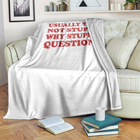 Usually You Not Stupid Why Stupid Question Throw Blanket Funny Space Quote Sci Fi Book