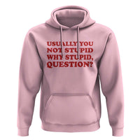Usually You Not Stupid Why Stupid Question Hoodie Funny Space Quote Sci Fi Book
