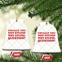 Usually You Not Stupid Why Stupid Question Ceramic Ornament Funny Space Quote Sci Fi Book