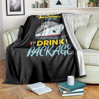 Funny Cruise Vacation Throw Blanket Blame It On The Drink Package - Wonder Print Shop