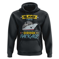 Funny Cruise Vacation Hoodie Blame It On The Drink Package - Wonder Print Shop