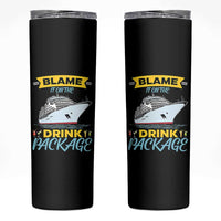 Funny Cruise Vacation Skinny Tumbler Blame It On The Drink Package - Wonder Print Shop