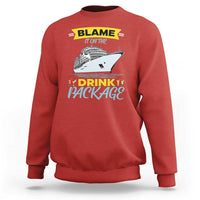 Funny Cruise Vacation Sweatshirt Blame It On The Drink Package - Wonder Print Shop