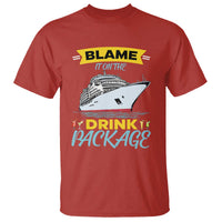 Funny Cruise Vacation T Shirt Blame It On The Drink Package - Wonder Print Shop