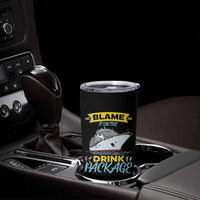 Funny Cruise Vacation Tumbler Cup Blame It On The Drink Package - Wonder Print Shop