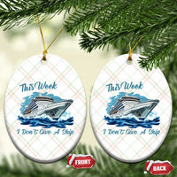 Funny Cruise Vacation Ceramic Ornament This Week I Do Not Give A Ship - Wonder Print Shop