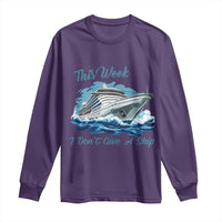 Funny Cruise Vacation Long Sleeve Shirt This Week I Do Not Give A Ship - Wonder Print Shop