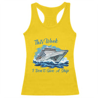 Funny Cruise Vacation Racerback Tank Top This Week I Do Not Give A Ship - Wonder Print Shop