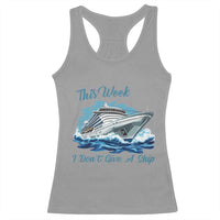 Funny Cruise Vacation Racerback Tank Top This Week I Do Not Give A Ship - Wonder Print Shop