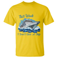 Funny Cruise Vacation T Shirt This Week I Do Not Give A Ship - Wonder Print Shop