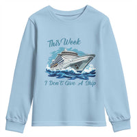 Funny Cruise Vacation Youth Sweatshirt This Week I Do Not Give A Ship - Wonder Print Shop