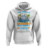 Funny Cruise Vacation Trip Drinking Hoodie Today Is Forecast Cruising With A Chance Of Drinking - Wonder Print Shop