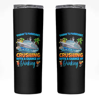 Funny Cruise Vacation Trip Drinking Skinny Tumbler Today Is Forecast Cruising With A Chance Of Drinking - Wonder Print Shop