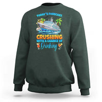 Funny Cruise Vacation Trip Drinking Sweatshirt Today Is Forecast Cruising With A Chance Of Drinking - Wonder Print Shop