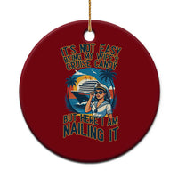 Funny Cruise Ceramic Ornament It Is Not Easy Being My Wife's Cruise Candy - Wonder Print Shop