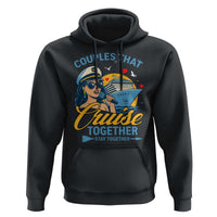 Couples That Cruise Together Stay Together Hoodie Funny Cruising Couples - Wonder Print Shop