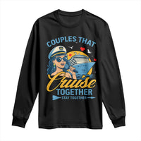 Couples That Cruise Together Stay Together Long Sleeve Shirt Funny Cruising Couples - Wonder Print Shop