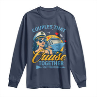 Couples That Cruise Together Stay Together Long Sleeve Shirt Funny Cruising Couples - Wonder Print Shop