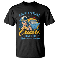 Couples That Cruise Together Stay Together T Shirt Funny Cruising Couples - Wonder Print Shop