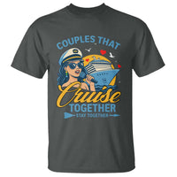 Couples That Cruise Together Stay Together T Shirt Funny Cruising Couples - Wonder Print Shop