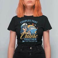 Couples That Cruise Together Stay Together T Shirt For Women Funny Cruising Couples - Wonder Print Shop